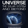 Universe: The Solar System and Beyond