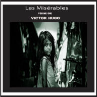 Misérables, Les: Volume One: Volume 1