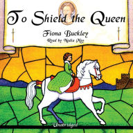 To Shield the Queen: A Mystery at Queen Elizabeth I's Court