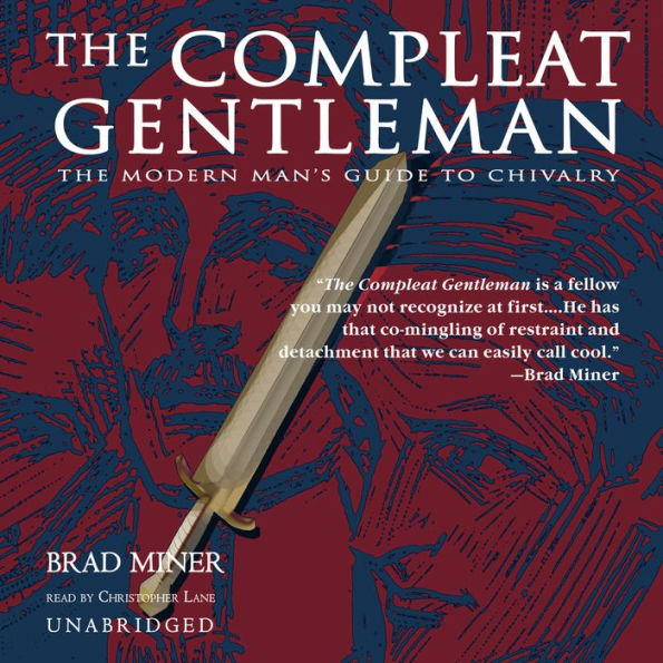 The Compleat Gentleman: The Modern Man's Guide to Chivalry