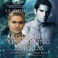 Ristéard's Unwilling Empress: The Lords of Kassis Series, Book 4