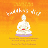 Buddha's Diet: The Ancient Art of Losing Weight without Losing Your Mind