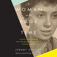 A Woman on the Edge of Time: A Son Investigates His Trailblazing Mother's Young Suicide