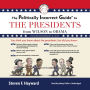 The Politically Incorrect Guide to the Presidents: From Wilson to Obama