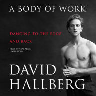 A Body of Work: Dancing to the Edge and Back