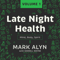 Late Night Health, Vol. 1: Mind, Body, Spirit