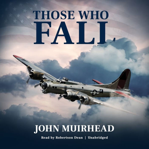 Those Who Fall: An Unforgettable Chronicle of War in the Air