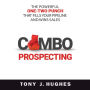 Combo Prospecting: The Powerful One-Two Punch That Fills Your Pipeline and Wins Sales