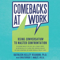 Comebacks at Work: Using Conversation to Master Confrontation