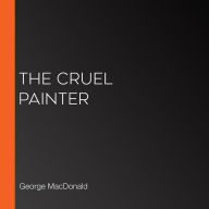 The Cruel Painter