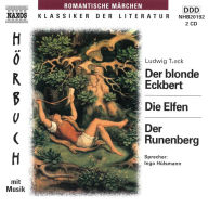 Der Blonde Eckbert / Die Elfen / Der Runenberg