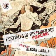 Fairy Tales of the Fiercer Sex