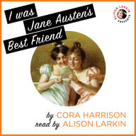 I Was Jane Austen's Best Friend