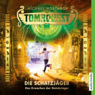 Tombquest - Die Schatzjäger. Das Erwachen der Steinkrieger (Abridged)