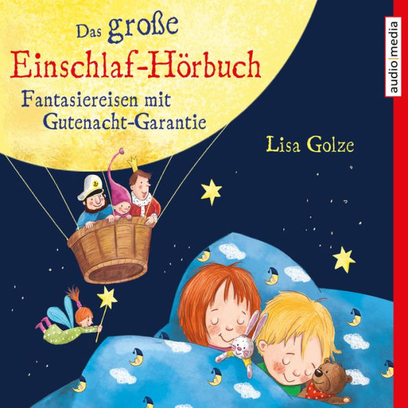 Das große Einschlaf-Hörbuch. Fantasiereisen mit Gutenacht-Garantie (Abridged)