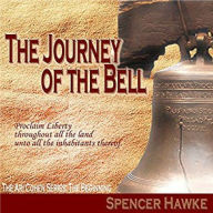 The Journey of the Bell: Proclaim Liberty
