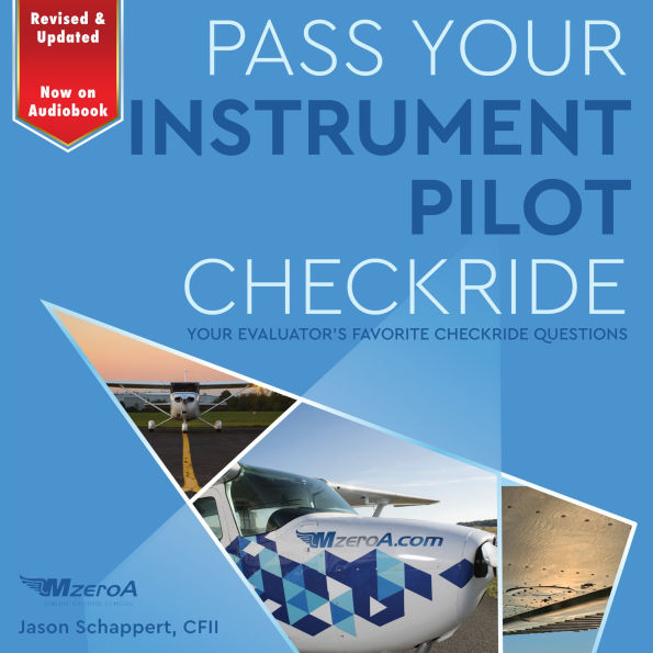 Pass Your Instrument Pilot Checkride (Abridged)