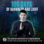 100 Days of Darkness and Light