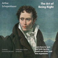 The Art of Being Right: The perfect guide to spotting bullshit, avoiding cheap tricks and winning arguments