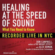 Healing at the Speed of Sound: What You Need to Know: Recorded Live in NYC