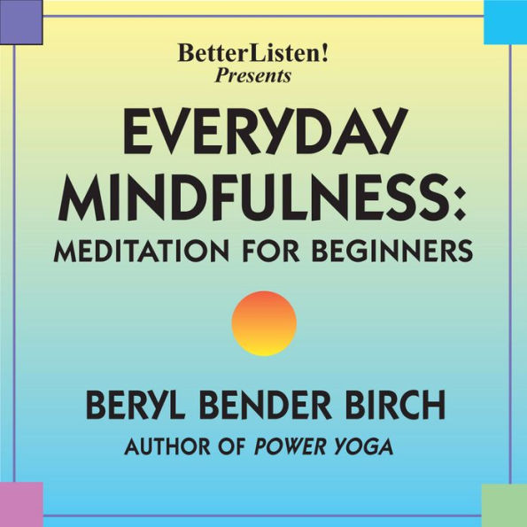 Everyday Mindfulness - Meditation for Beginners: Meditation for Beginners