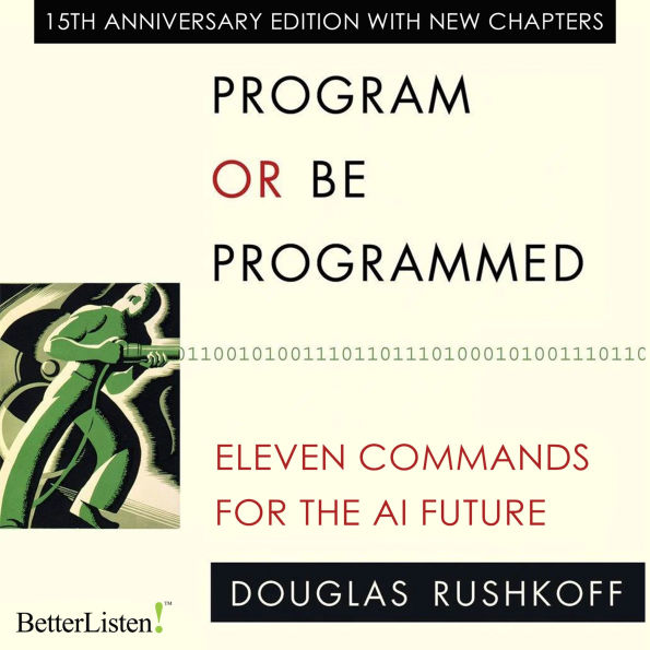 Program or be Programmed: Eleven Commands for the AI Future