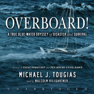 Overboard!: A True Blue-Water Odyssey of Disaster and Survival