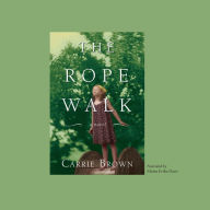 The Rope Walk: A Novel
