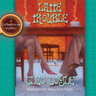 Latte Trouble: A Coffeehouse Mystery