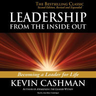 Leadership from the Inside Out: Becoming a Leader for Life