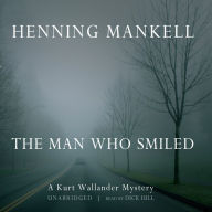 The Man Who Smiled: A Kurt Wallander Mystery