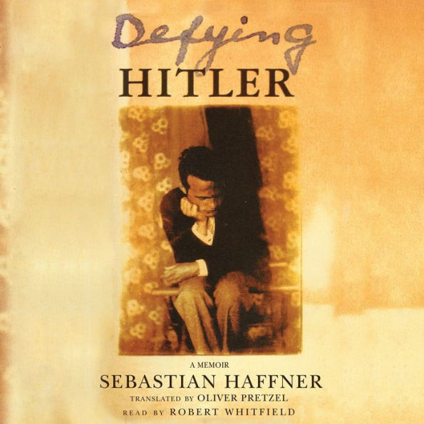 Defying Hitler: A Memoir