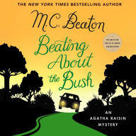 Beating About the Bush: An Agatha Raisin Mystery