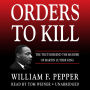 Orders to Kill: The Truth Behind the Murder of Martin Luther King