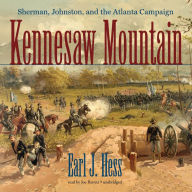 Kennesaw Mountain: Sherman, Johnston, and the Atlanta Campaign