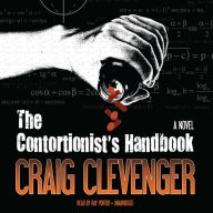 The Contortionist's Handbook: A Novel