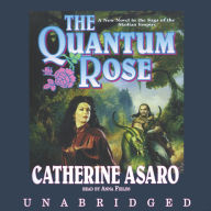 The Quantum Rose: A New Novel in the Saga of the Skolian Empire