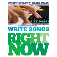 Write Songs Right Now: Forget 