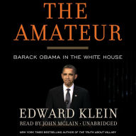 The Amateur: Barack Obama in the White House