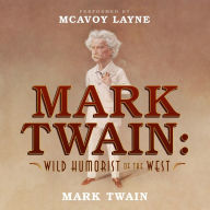 Mark Twain: Wild Humorist of the West