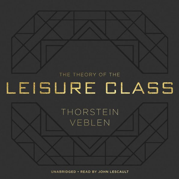 The Theory of the Leisure Class