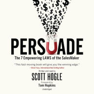 Persuade: The 7 Empowering Laws of the SalesMaker