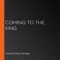 Coming to the King