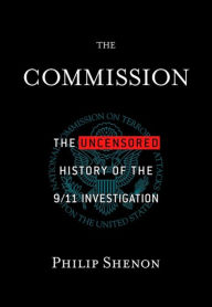 The Commission: The Uncensored History of the 9/11 Investigation (Abridged)