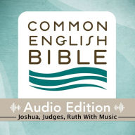 Common English Bible: Audio Edition: Joshua, Judges, Ruth with Music