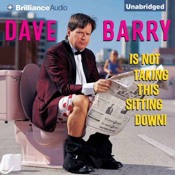 Dave Barry Is Not Taking This Sitting Down!