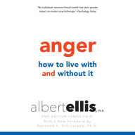 Anger: How to Live With It and Without It