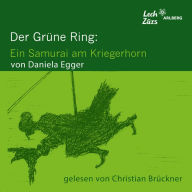 Der Grüne Ring: Ein Samurai am Kriegerhorn