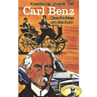 Abenteurer unserer Zeit, Carl Benz