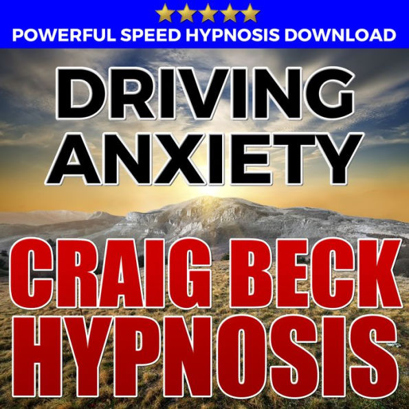 Driving Anxiety: Hypnosis Downloads